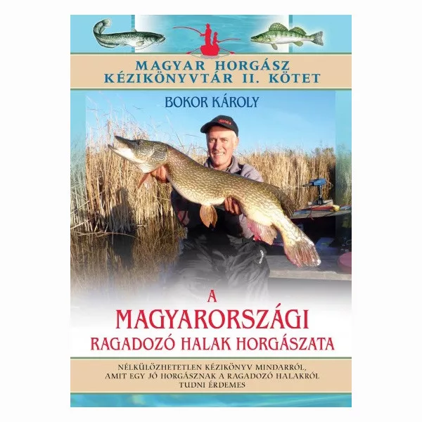 Ribolov na grabežljive ribe u Mađarskoj /Mađarska Ribička Knjižnica II. Svezak