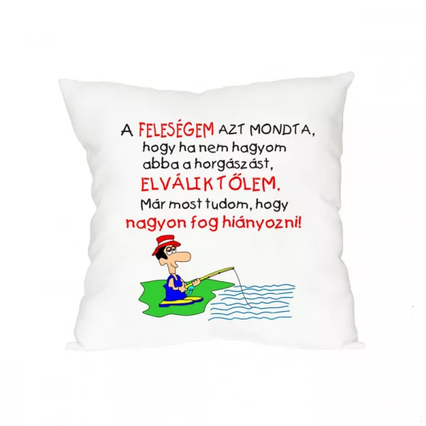 Jastuk Moja žena je rekla da ako...